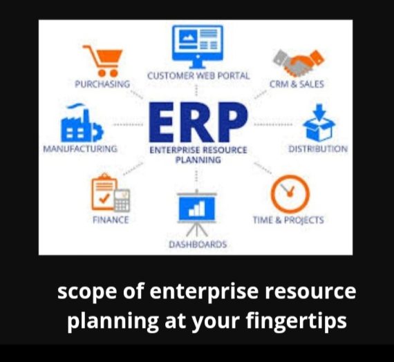 Scope of enterprise resource planning at your fingertips